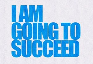 I am going to succeed
